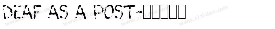 Deaf As A Post字体转换